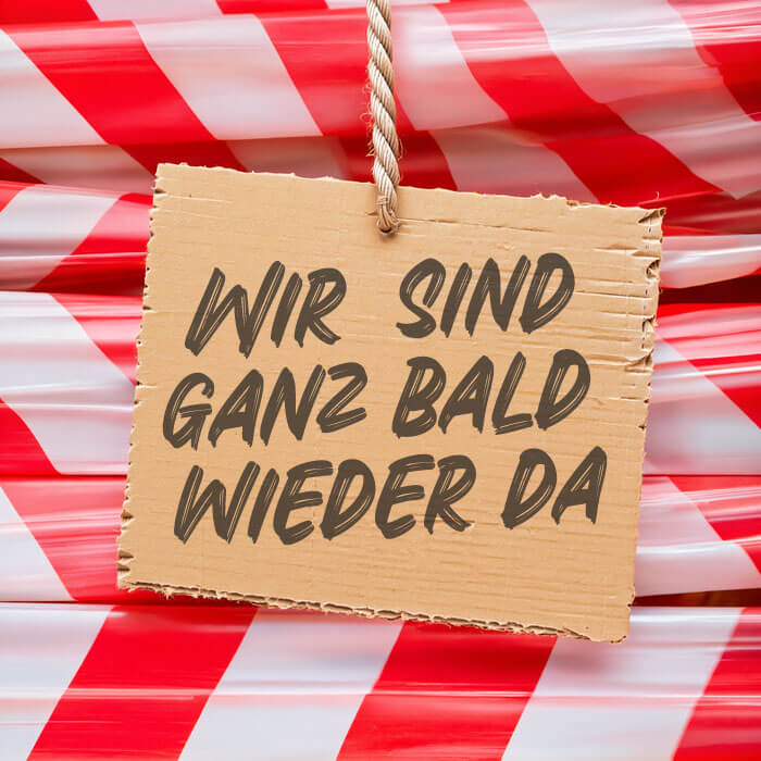 Wir sind ganz bald wieder da